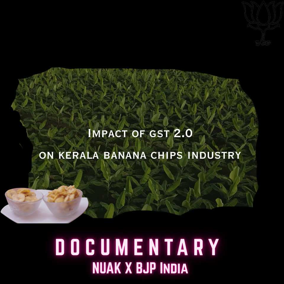 Documentary on GST 2.0 impact on Kerala banana chips industry