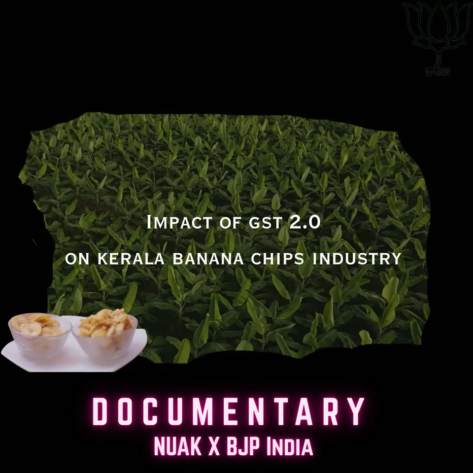 Title card for the documentary on GST 2.0 and Kerala's banana chips industry